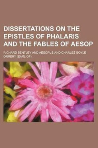 Cover of Dissertations on the Epistles of Phalaris and the Fables of Aesop