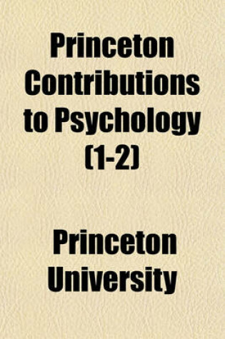 Cover of Princeton Contributions to Psychology (1-2)