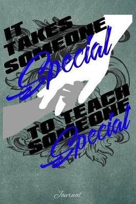 Book cover for It Takes Someone Special to Teach Someone Special