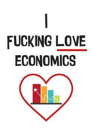 Cover of The I Fucking Love Economics Notebook