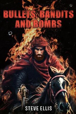 Cover of Bullets, Bandits and Bombs