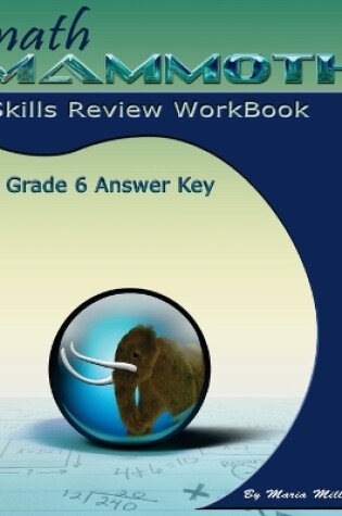 Cover of Math Mammoth Grade 6 Skills Review Workbook Answer Key