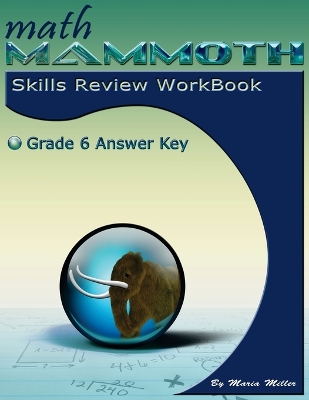 Book cover for Math Mammoth Grade 6 Skills Review Workbook Answer Key