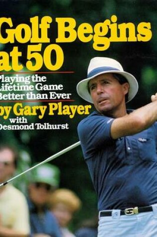 Cover of Golf Begins at 50