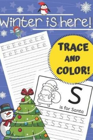 Cover of Winter is here! Trace and color