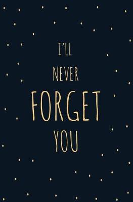 Book cover for I'll Never Forget You