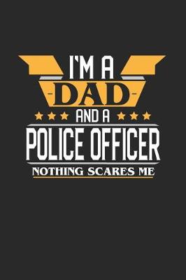 Book cover for I'm a Dad and a Police Officer Nothing Scares Me