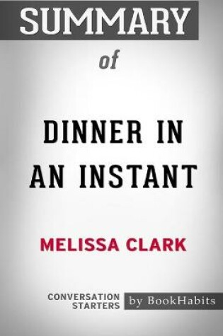 Cover of Summary of Dinner in an Instant by Melissa Clark