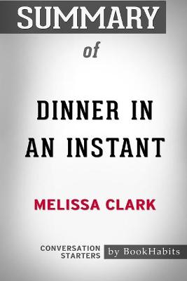 Book cover for Summary of Dinner in an Instant by Melissa Clark