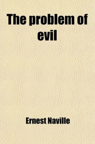 Cover of The Problem of Evil; Tr. from the French of M. Ernest Naville