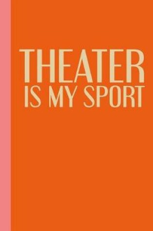 Cover of Theater Is My Sport