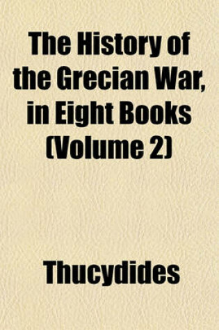 Cover of The History of the Grecian War, in Eight Books (Volume 2)