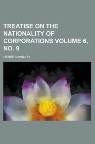 Cover of Treatise on the Nationality of Corporations Volume 6, No. 9