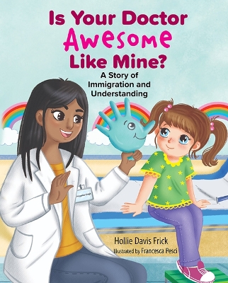 Book cover for Is Your Doctor Awesome Like Mine? a Story of Immigration and Understanding