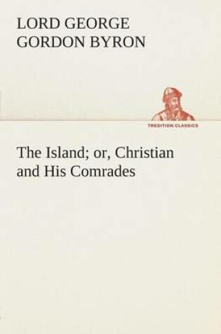 Cover of The Island; Or, Christian and His Comrades