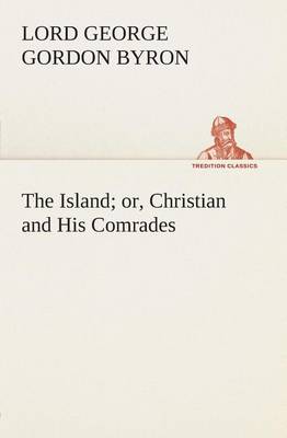 Book cover for The Island; Or, Christian and His Comrades