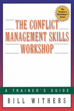 Cover of The Conflict Management Skills Workshop