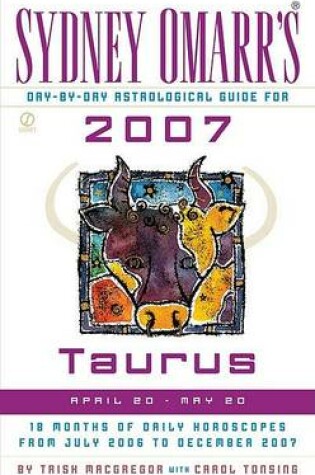 Cover of Sydney Omarr's Day-By-Day Astrological Guide for Taurus 2007