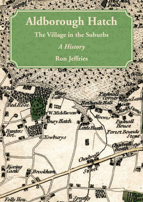 Book cover for Aldborough Hatch - the Village in the Suburbs- a History