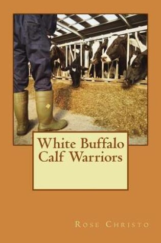 Cover of White Buffalo Calf Warriors
