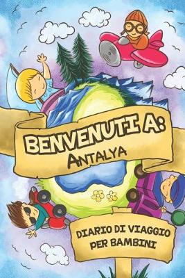 Cover of Benvenuti A Antalya Diario Di Viaggio Per Bambini