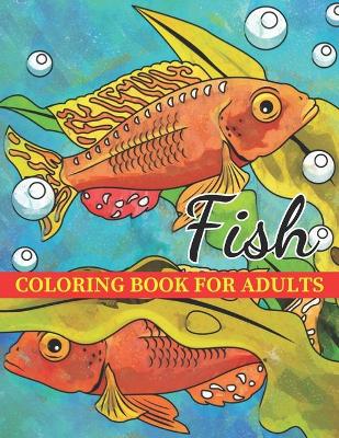 Book cover for Fish Coloring Book For Adults