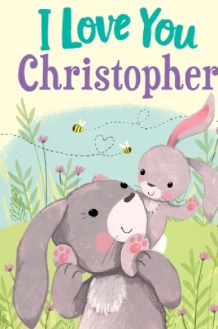 Cover of I Love You Christopher
