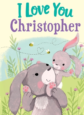 Book cover for I Love You Christopher