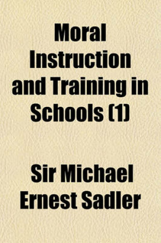 Cover of Moral Instruction and Training in Schools (Volume 1)