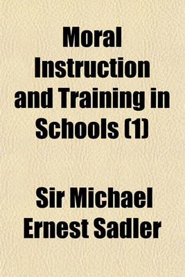 Book cover for Moral Instruction and Training in Schools (Volume 1)