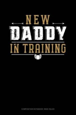 Cover of New Daddy in Training