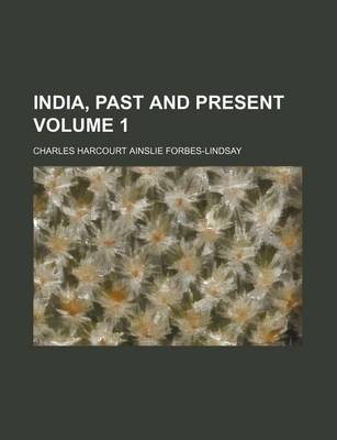 Book cover for India, Past and Present Volume 1