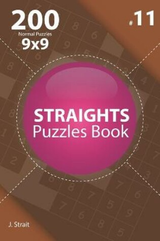 Cover of Straights - 200 Normal Puzzles 9x9 (Volume 11)