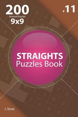 Book cover for Straights - 200 Normal Puzzles 9x9 (Volume 11)