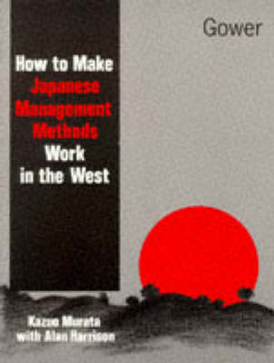 Book cover for How to Make Japanese Management Methods Work in the West