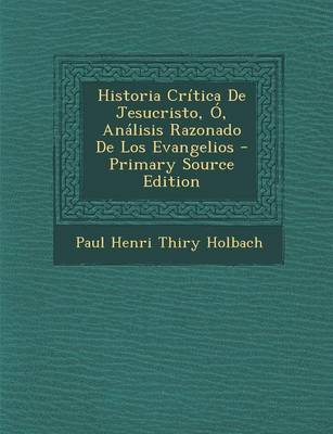 Book cover for Historia Critica de Jesucristo, O, Analisis Razonado de Los Evangelios