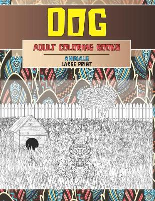 Book cover for Adult Coloring Books - Animals - Large Print - Dog