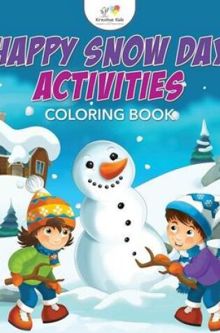 Cover of Happy Snow Day Activities Coloring Book