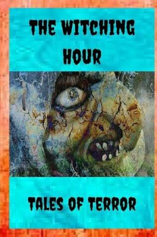 Cover of The Witching Hour Tales of Terror