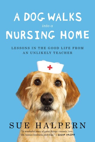 Book cover for A Dog Walks Into a Nursing Home