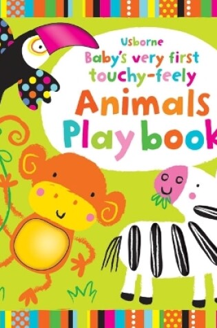 Cover of Baby's Very First Touchy-Feely Animals Playbook