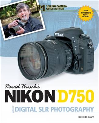 Book cover for David Busch's Nikon D750 Guide to Digital SLR Photography
