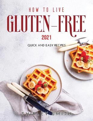 Book cover for How to Live Gluten-Free 2021