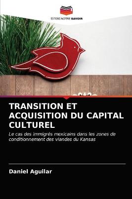 Book cover for Transition Et Acquisition Du Capital Culturel