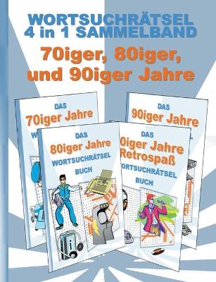 Book cover for Wortsuchrätsel 4 in 1 Sammelband 70iger, 80iger und 90iger Jahre