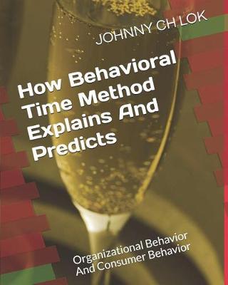 Cover of How Behavioral Time Method Explains And Predicts