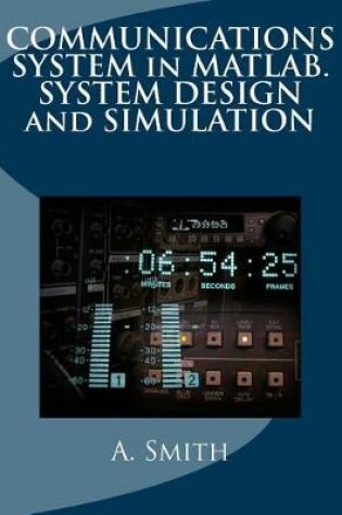 Cover of Communications System in Matlab. System Design and Simulation
