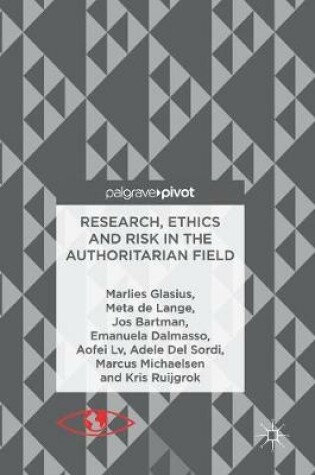 Cover of Research, Ethics and Risk in the Authoritarian Field