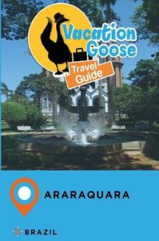 Cover of Vacation Goose Travel Guide Araraquara Brazil