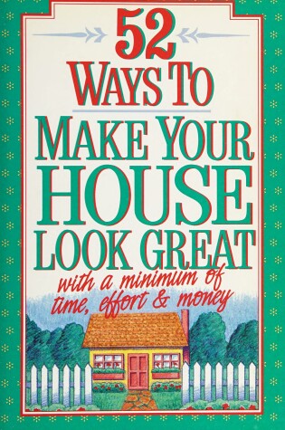 Cover of 52 Ways to Make Your House Look Great